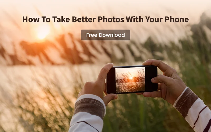 How-To-Take-Better-Photos-With-Your-Phone-copy